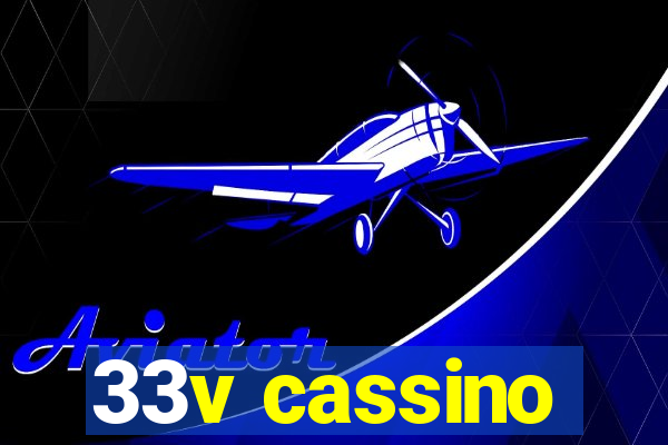 33v cassino